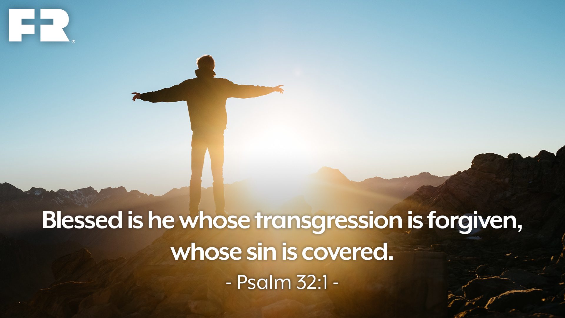 “Blessed is he whose transgression is forgiven, whose sin is covered.” 