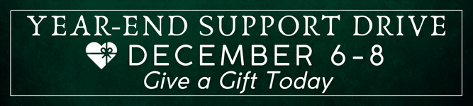 Join us for our year-end support drive on December 6-8.