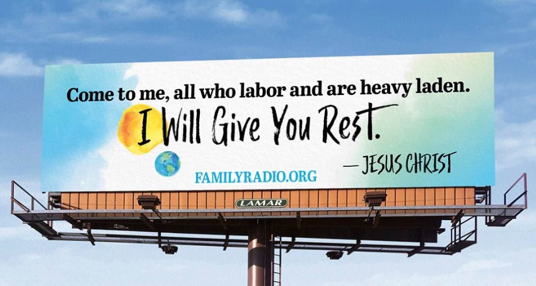 Billboard says "Come to me, all who labor and are heavy Laden. I will Give You Rest." -Jesus Christ