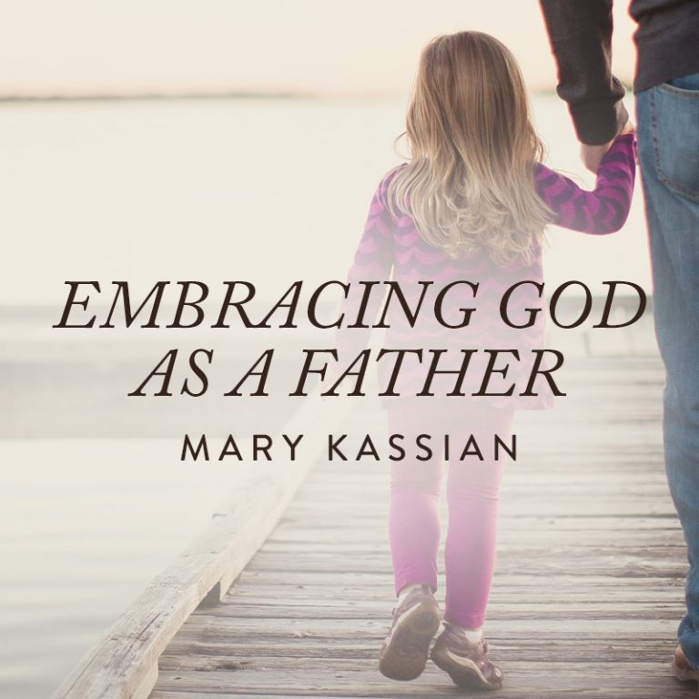 Embracing God as a Father, Ep. 1
